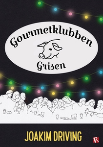 Gourmetklubben Grisen (e-bok) av Joakim Driving