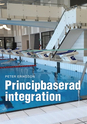 Principbaserad Integration (e-bok) av Peter Eri