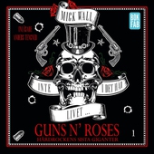 Inte i det här livet … Guns N' Roses - Hårdrockens sista giganter Del 1