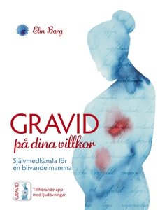 Gravid på dina villkor - Självmedkänsla för en