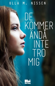 De kommer ändå inte tro mig (e-bok) av Ulla M.