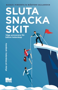 Sluta snacka skit : våga provocera för bättre l