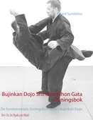 Bujinkan Dojo Shinden Kihon Gata - Övningsbok: De fundamentala övningsformerna i Bujinkan Dojo
