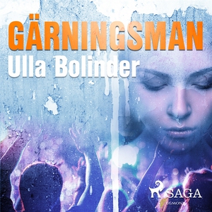 Gärningsman (ljudbok) av Ulla Bolinder