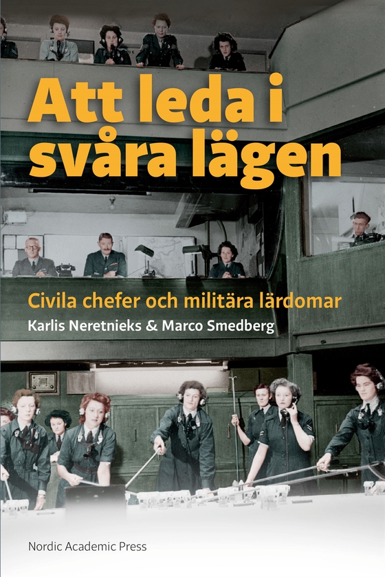 Att leda i svåra lägen : civila chefer och militära lärdomar