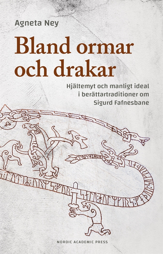 Bland ormar och drakar : hjältemyt och manligt ideal i berättartraditioner om Sigurd Fafnesbane