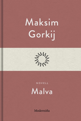 Malva (e-bok) av Maksim Gorkij