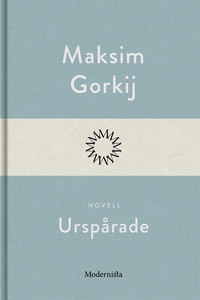 Urspårade (e-bok) av Maksim Gorkij
