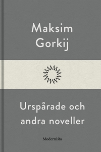 Urspårade och andra noveller (e-bok) av Maksim