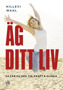 Äg ditt liv (e-bok) av Hillevi Wahl