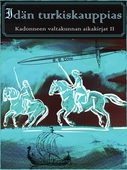 Idän turkiskauppias: Kadonneen valtakunnan aikakirjat II