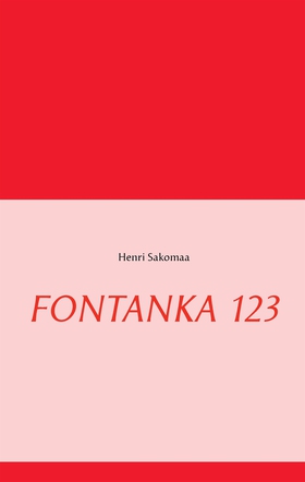 FONTANKA 123 (e-bok) av Henri Sakomaa
