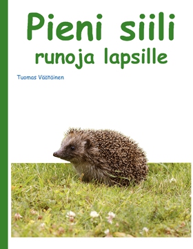 Pieni siili: runoja lapsille (e-bok) av Tuomas