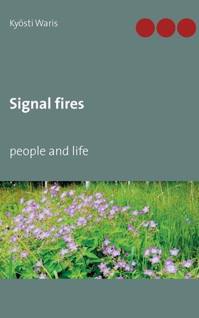 Signal fires: people and life (e-bok) av Kyösti