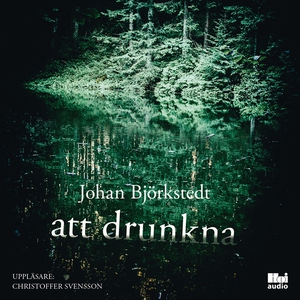 Att drunkna (ljudbok) av Johan Björkstedt