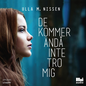 De kommer ändå inte tro mig (ljudbok) av Ulla M