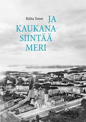Ja kaukana siintää meri (e-bok) av Riitta Tenni