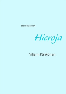 Hieroja: Viljami Kähkönen (e-bok) av Essi Paula