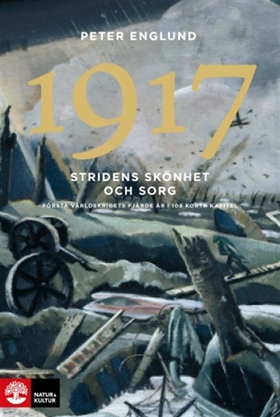 1917 Stridens skönhet och sorg : Första världsk