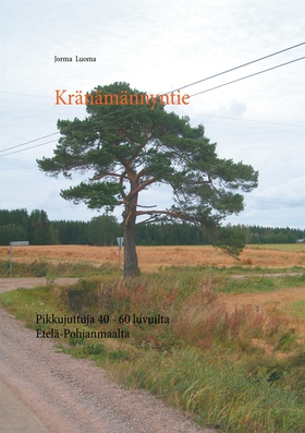 Kränämännyntie: Pikkujuttuja 40 - 60 luvuilta