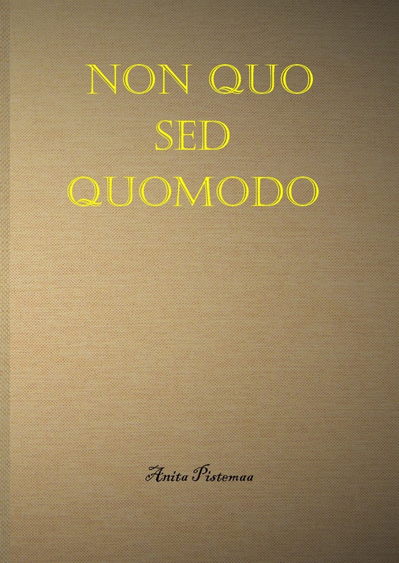 Non quo sed quomodo