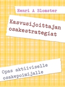 Kasvusijoittajan osakestrategiat: Opas aktiiviselle osakepoimijalle