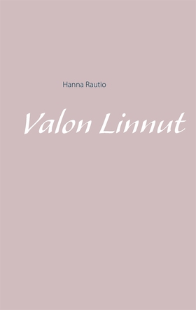 Valon Linnut (e-bok) av Hanna Rautio
