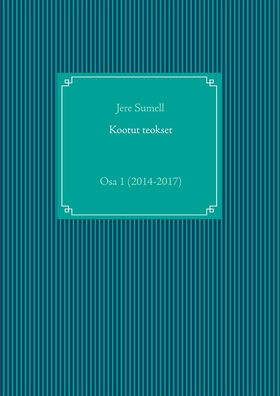 Kootut teokset: Osa 1 (2014-2017) (e-bok) av Je