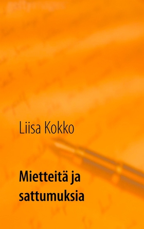 Mietteitä ja sattumuksia: Kootut kuudelta vuosi