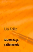Mietteitä ja sattumuksia: Kootut kuudelta vuosikymmeneltä