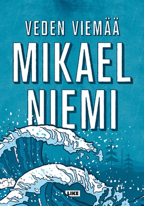 Veden viemää (e-bok) av Mikael Niemi