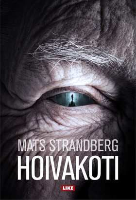 Hoivakoti (e-bok) av Mats Strandberg
