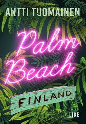 Palm Beach Finland (e-bok) av Antti Tuomainen