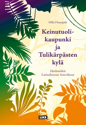 Keinutuolikaupunki ja Tulikärpästen kylä (e-bok