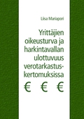Yrittäjien oikeusturva ja harkintavallan ulottuvuus verotarkastuskertomuksissa