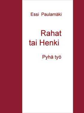 Rahat tai Henki: Pyhä työ (e-bok) av Essi Paula