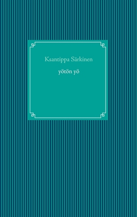 yötön yö (e-bok) av Ksantippa Särkinen