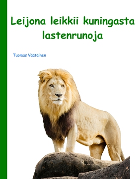 Leijona leikkii kuningasta: lastenrunoja (e-bok