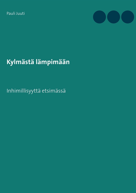 Kylmästä lämpimään: Inhimillisyyttä etsimässä