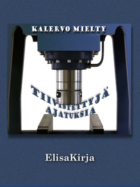 Tiivistettyjä ajatuksia (e-bok) av Kalervo Miel