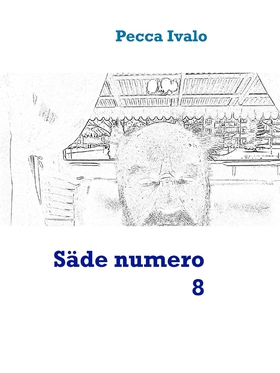 Säde numero 8 (e-bok) av Pecca Ivalo