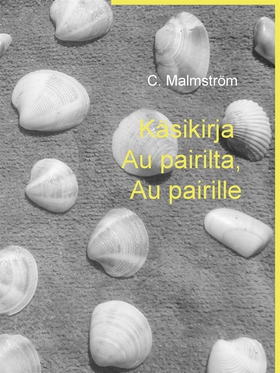 Käsikirja Au pairilta, Au pairille (e-bok) av C