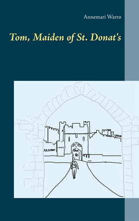 Tom, Maiden of St. Donat's (e-bok) av Annemari