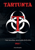 Tartunta - kun maailma meni päin helvettiä: Osa 1