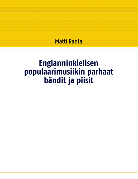 Englanninkielisen populaarimusiikin parhaat bändit ja piisit