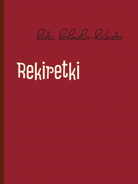 Rekiretki: osa 1 (e-bok) av Satu Salmela-Sinike
