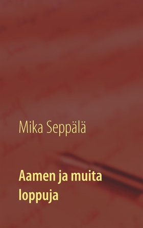 Aamen ja muita loppuja: lyhytproosaa (e-bok) av