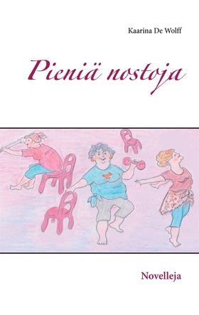 Pieniä nostoja: Novelleja (e-bok) av Kaarina De