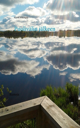 Puolivälin jälkeen: Runoja (e-bok) av Kirsti Mä