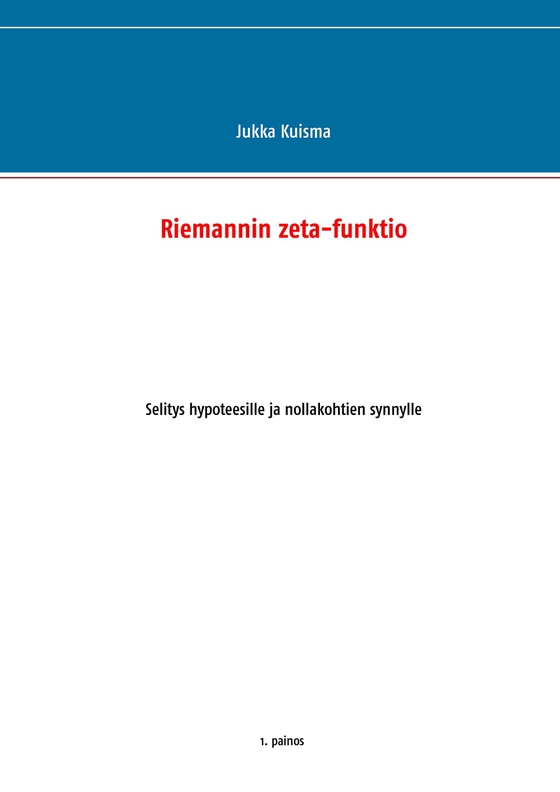 Riemannin zeta-funktio: Selitys hypoteesille ja nollakohtien synnylle